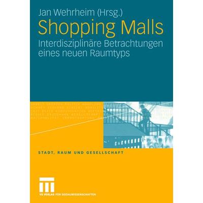Shopping Malls, Taschenbuch von Jan Wehrheim, VS Verlag für Sozialwissenschaften, 978-3-531-15256-1