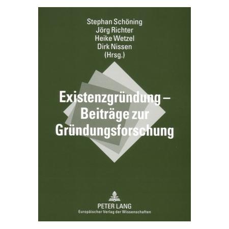Peter Lang Existenzgründung - Beiträge zur Gründungsforschung (Softcover, Dirk Nissen, Heike Wetzel, Jörg Richter, Stephan Schöning) (56032744)