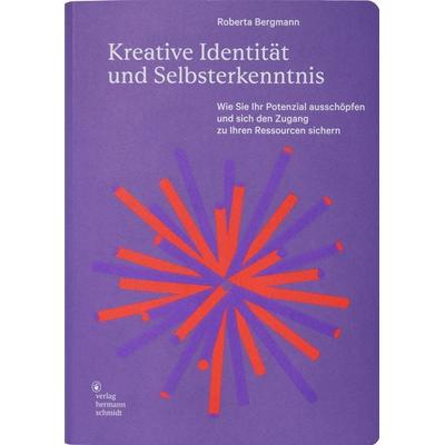 Kreative Identität und Selbsterkenntnis, Taschenbuch von Roberta Bergmann, Verlag Hermann Schmidt, 978-3-87439-972-2