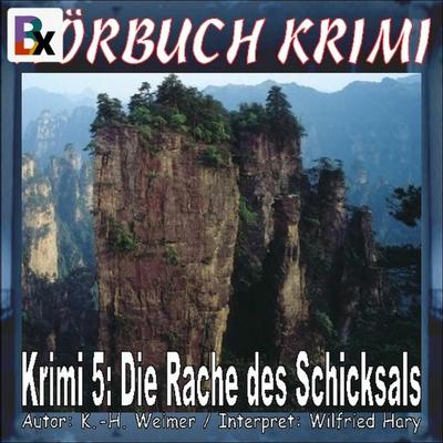 Hörbuch Krimi 005: Die Rache des Schicksals - K.-H. Weimer, Audio, 9783755422853