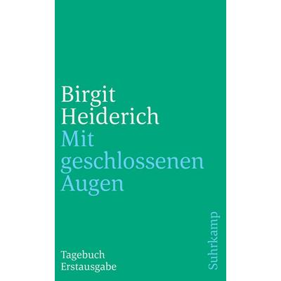 Mit geschlossenen Augen, Taschenbuch von Birgit Heiderich, Suhrkamp, 978-3-518-37138-1