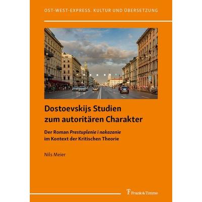 Dostoevskijs Studien zum autoritären Charakter, Taschenbuch von Nils Meier, Frank & Timme, 978-3-7329-1139-4