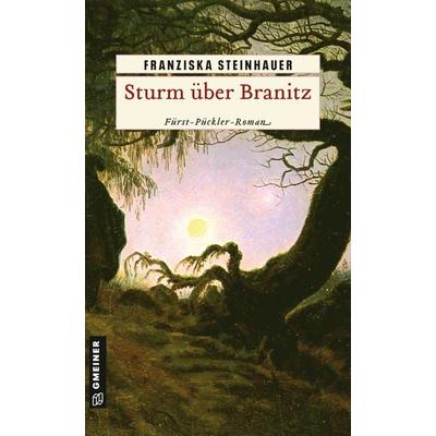 Sturm über Branitz, Taschenbuch von Franziska Steinhauer, Gmeiner-Verlag, 978-3-8392-1218-9