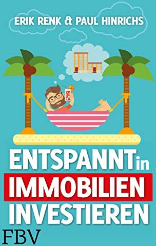 Erik Renk - Entspannt in Immobilien investieren: Die Praxisanleitung - Preis vom 04.10.2026 03:51:26 h