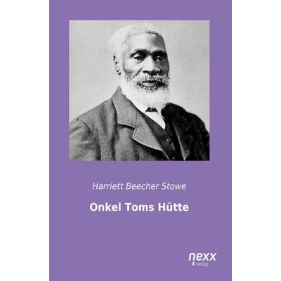 Onkel Toms Hütte, Taschenbuch von Harriett Beecher Stowe, Nexx verlag, 978-3-95870-403-9