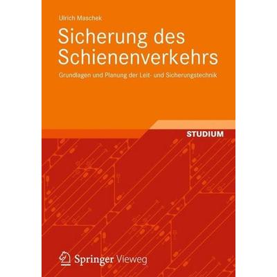 Sicherung des Schienenverkehrs, Taschenbuch von Ulrich Maschek, Vieweg+Teubner, 978-3-8348-1020-5