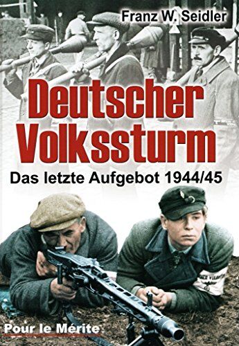 Seidler, Franz W - Deutscher Volkssturm: Das letzte Aufgebot 1944/45 - Preis vom 01.10.2026 17:08:56 h
