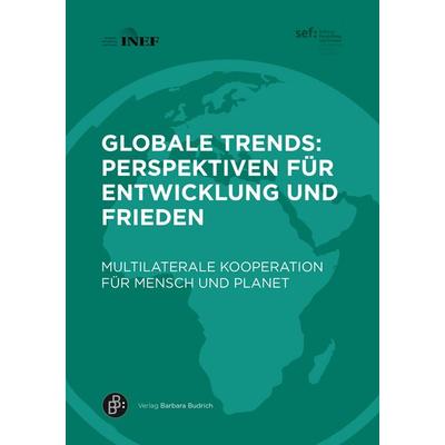 Globale Trends: Perspektiven für Entwicklung und Frieden, Taschenbuch von , Verlag Barbara Budrich, 978-3-8474-3197-8
