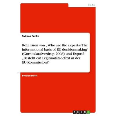 Rezension von 'Who are the experts? The informational basis of EU decisionmaking' (Gornitzka/Sverdrup 2008) und Exposé 'Besteht ein