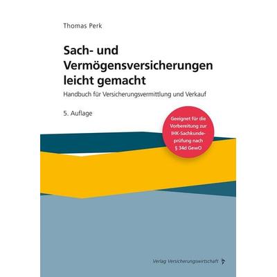 Sach- und Vermögensversicherung leicht gemacht, Taschenbuch von Thomas Perk, Verlag Versicherungswirtschaft, 978-3-96329-404-4
