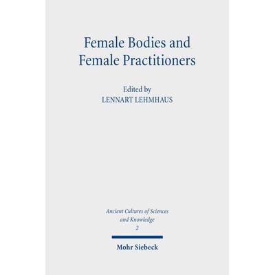 Female Bodies and Female Practitioners, Taschenbuch von , Mohr Siebeck, 978-3-16-162290-8