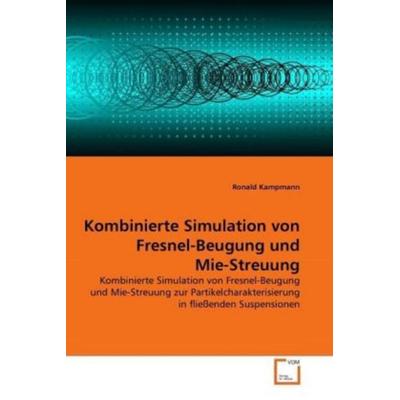 Kampmann, R: Kombinierte Simulation von Fresnel-Beugung und, Taschenbuch von Ronald Kampmann, VDM, 978-3-639-34378-6