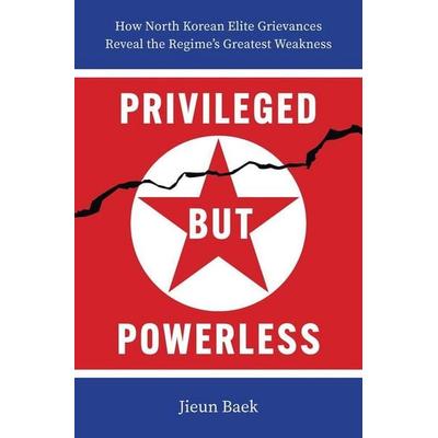 Privileged but Powerless, Gebundene Ausgabe von Jieun Baek, University Presses, 978-0-300-27228-4