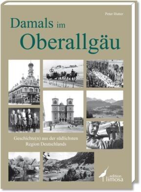 Peter Hutter - Damals im Oberallgäu: Geschichte(n) aus der südlichsten Region Deutschlands - Preis vom 14.10.2026 23:07:16 h