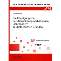 Die Kündigung von Berufsausbildungsverhältnissen, insbesondere aus betrieblichen Gründen, Fachbücher von Hans Hoins