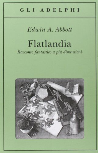 Abbott, Edwin A. - Flatlandia. Racconto fantastico a più dimensioni - Preis vom 15.10.2026 23:06:25 h