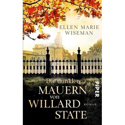 Die dunklen Mauern von Willard State, Taschenbuch von Ellen Marie Wiseman, Piper