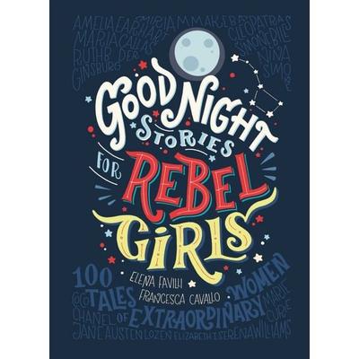 Favilli, E: Good Night Stories for Rebel Girls, Gebundene Ausgabe von Elena Favilli,Francesca Cavallo, Penguin Books Ltd