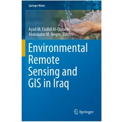 Environmental Remote Sensing and GIS in Iraq, Fachbücher von Abdelazim M Negm, Ayad M. Fadhil Al-Quraishi