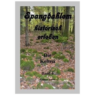 Spangdahlem historisch erleben / Spangdahlem historisch erleben, Band 6, Taschenbuch von Günter Leers, Epubli, 978-3-7485-1382-7