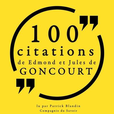 100 citations d'Edmond et Jules de Goncourt - Edmond et Jules de Goncourt, Audio, 9782821153837
