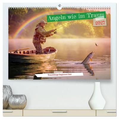 Angeln wie im Traum (hochwertiger Premium Wandkalender 2027 DIN A2 quer), Kunstdruck in Hochglanz