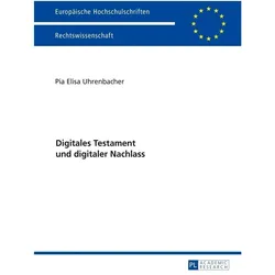 Digitales Testament und digitaler Nachlass, Fachbücher von Pia Elisa Uhrenbacher
