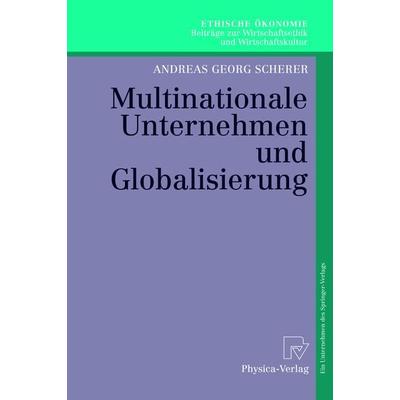 Multinationale Unternehmen und Globalisierung, Taschenbuch von Andreas Georg Scherer, Physica, 978-3-7908-0046-3