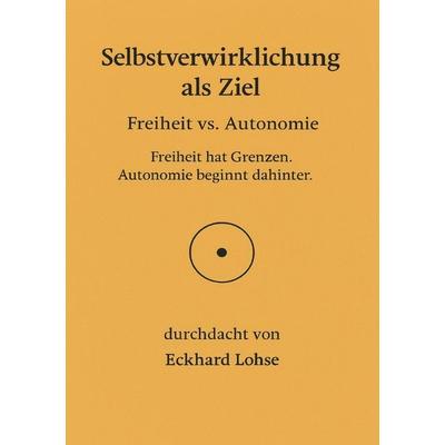 Selbstverwirklichung als Ziel, Taschenbuch von Eckhard Lohse, Epubli, 978-3-565-04798-7