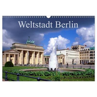 Weltstadt Berlin (Wandkalender 2026 DIN A3 quer), CALVENDO Monatskalender