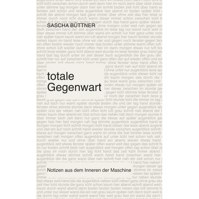 totale Gegenwart, Taschenbuch von Sascha Büttner, BoD – Books on Demand, 978-3-696-39155-3