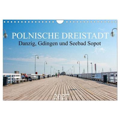 Polnische Dreistadt - Danzig, Gdingen und Seebad Sopot (Wandkalender 2027 DIN A4 quer), CALVENDO Monatskalender