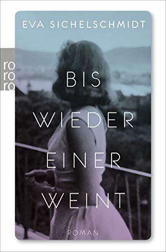 Eva Sichelschmidt - Bis wieder einer weint: Roman - Preis vom 30.09.2026 09:01:18 h