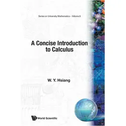Concise Introduction To Calculus, A, Fachbücher von Wu-yi Hsiang