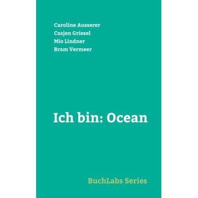 Ich bin: Ocean, Taschenbuch von Caroline Ausserer,Casjen Griesel,Mio Lindner,Bram Vermeer, Uitgeverij Oostenwind, 978-94-93149-03-8