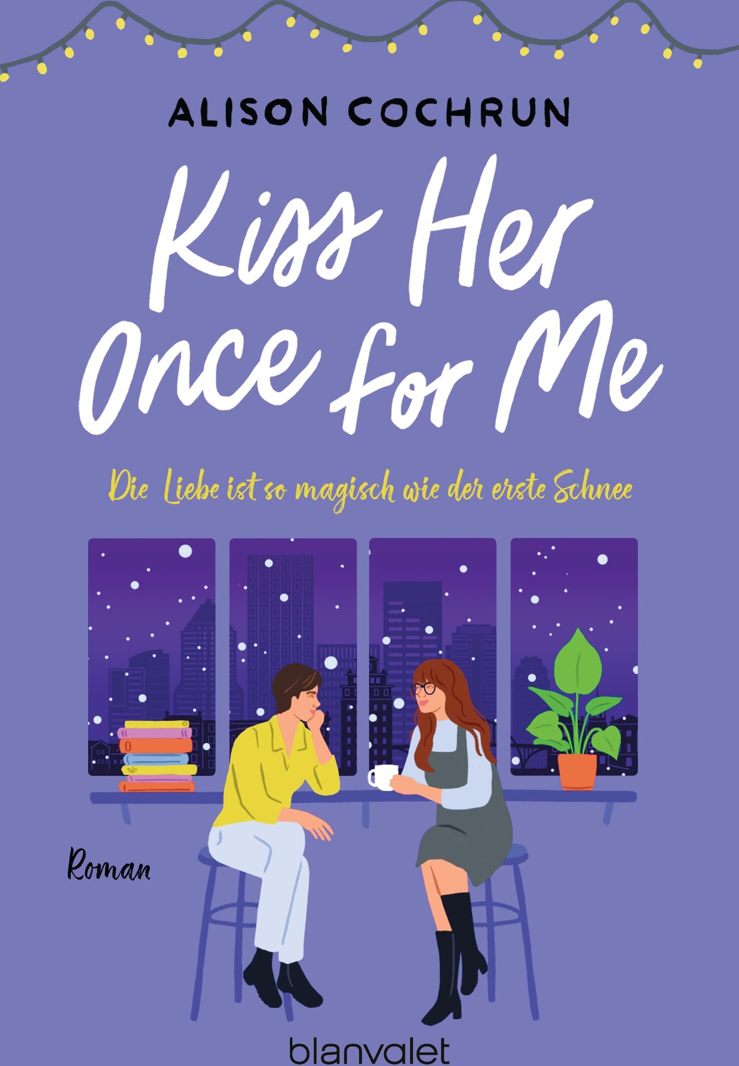 Alison Cochrun - Kiss Her Once For Me - Die Liebe ist so magisch wie der erste Schnee: Roman - Fake Dating an Weihnachten – die neue bezaubernde queere RomCom - Preis vom 18.10.2026 15:28:09 h