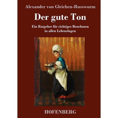 Der gute Ton, Gebundene Ausgabe von Alexander Gleichen-Russwurm, Hofenberg, 978-3-7437-2810-3
