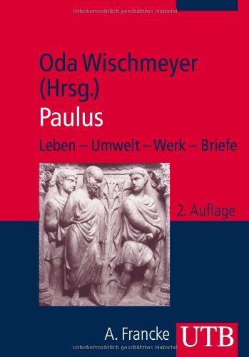 Oda Wischmeyer (Hg.) - Paulus: Leben - Umwelt - Werk - Briefe - Preis vom 09.10.2026 07:28:09 h