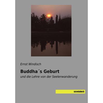 Buddha´s Geburt, Taschenbuch von Ernst Windisch, Saxoniabuch.de, 978-3-95770-520-4