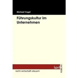 Die Gestaltung einer Führungskultur zur Umsetzung von Strategien, Fachbücher von Michael Vogel