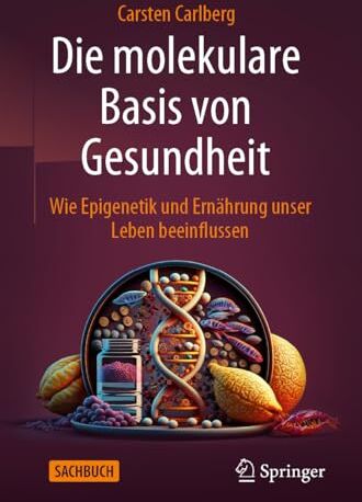 Carsten Carlberg - Die molekulare Basis von Gesundheit: Wie Epigenetik und Ernährung unser Leben beeinflussen - Preis vom 09.10.2026 07:28:09 h