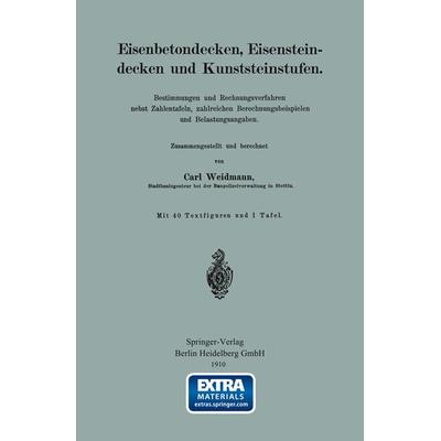 Eisenbetondecken, Eisensteindecken und Kunststeinstufen, Taschenbuch von Carl Weidmann, Springer Berlin, 978-3-662-32220-8