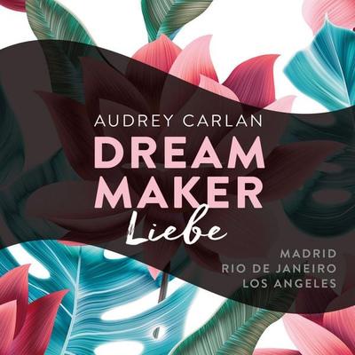 Dream Maker - Liebe (Dream Maker 4) - Audrey Carlan, Audio, 9783844917741