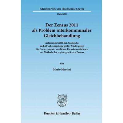 Der Zensus 2011 als Problem interkommunaler Gleichbehandlung., Taschenbuch von Mario Martini, Duncker & Humblot, 978-3-428-13590-5