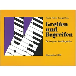 Greifen und begreifen Ein Weg zur Anschlagskultur am Klavier, Fachbücher von Anna Hirzel Langenhan