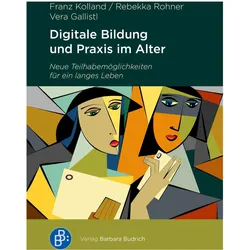 Digitale Bildung und Praxis im Alter, Fachbücher von Rebekka Rohner, Vera Gallistl, Franz Kolland