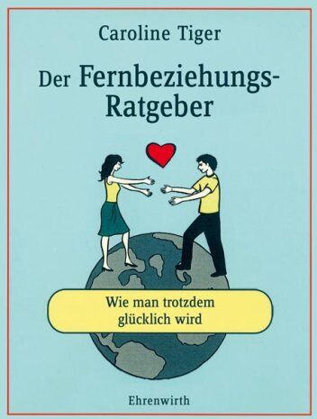 Caroline Grotke - Der Fernbeziehungs-Ratgeber: Wie man trotzdem glücklich wird - Preis vom 14.10.2026 23:07:16 h