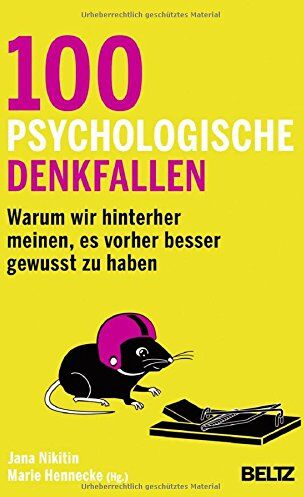 Jana Nikitin - 100 psychologische Denkfallen: Warum wir hinterher meinen, es vorher besser gewusst zu haben - Preis vom 17.10.2026 19:25:27 h