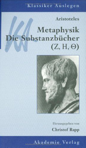 Christof Rapp - Klassiker Auslegen Band 4: Aristoteles: Metaphysik. Die Substanzbücher (Zeta, Eta, Theta) - Preis vom 11.10.2026 03:10:56 h