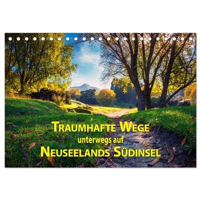 Traumhafte Wege - Unterwegs auf Neuseelands Südinsel (Tischkalender 2027 DIN A5 quer), CALVENDO Monatskalender